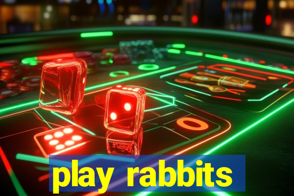 play rabbits