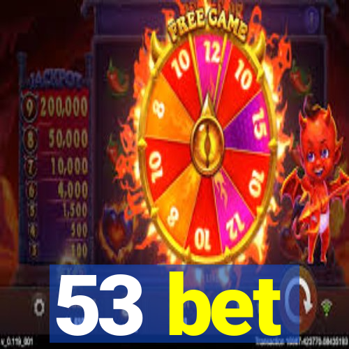 53 bet