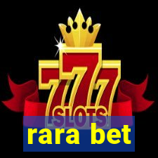 rara bet