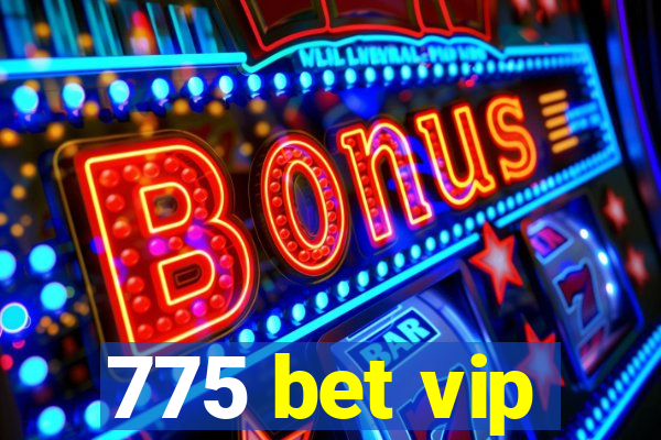 775 bet vip