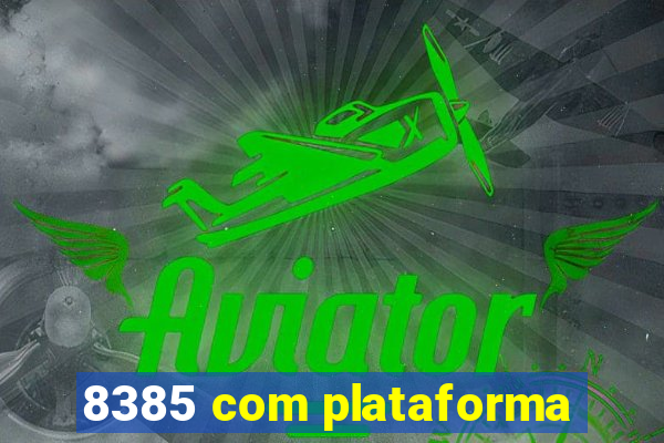 8385 com plataforma