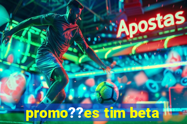 promo??es tim beta