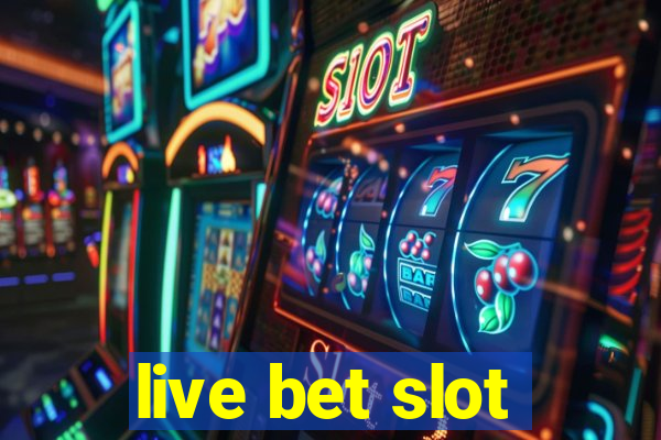 live bet slot