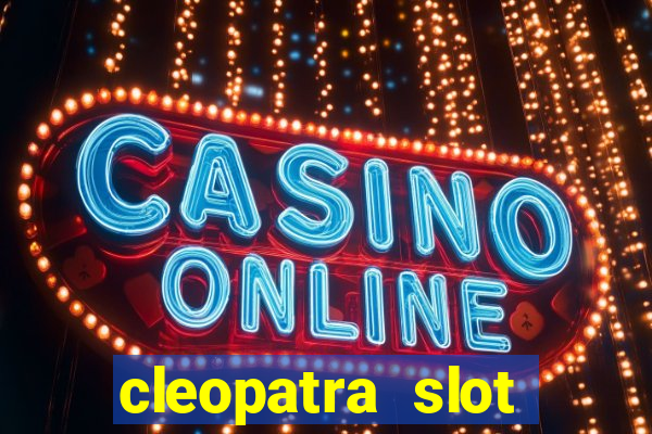 cleopatra slot machines free