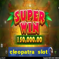 cleopatra slot machines free