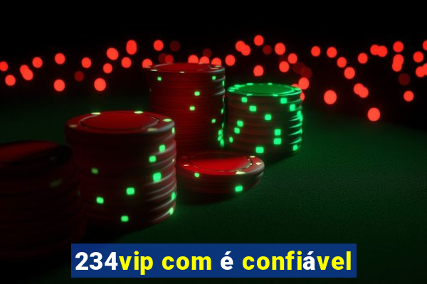 234vip com é confiável