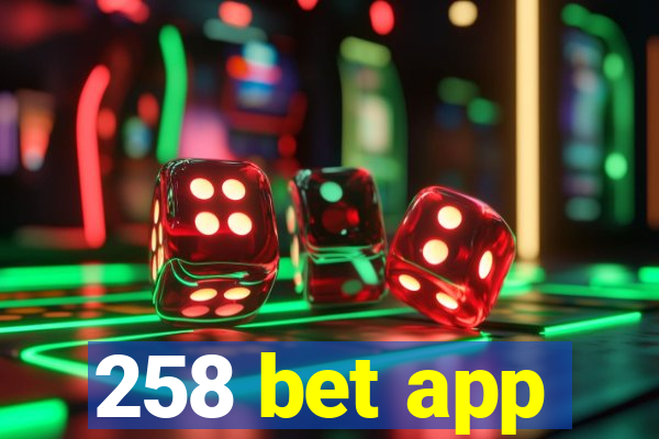 258 bet app