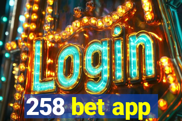 258 bet app