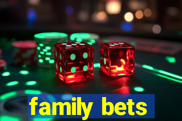 family bets