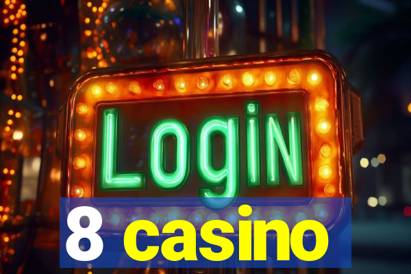 8 casino