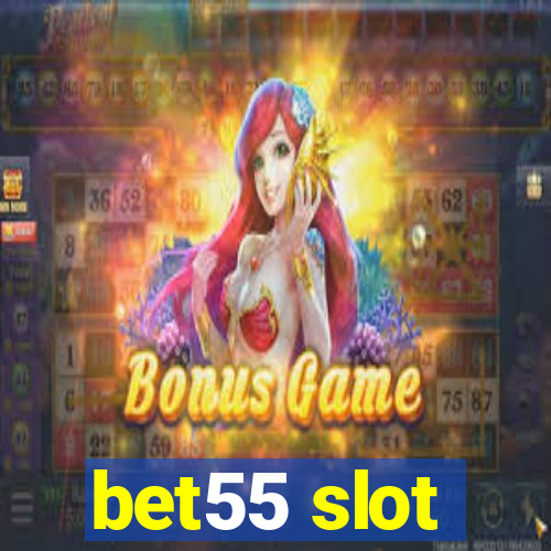 bet55 slot