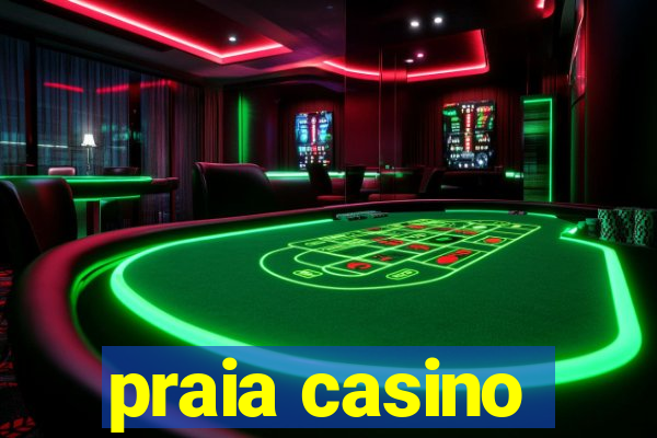 praia casino