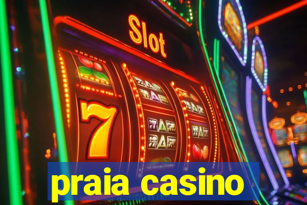 praia casino