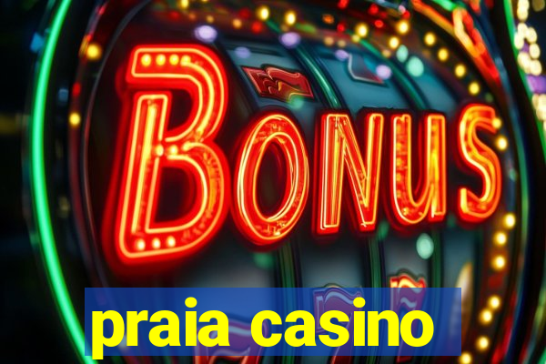 praia casino