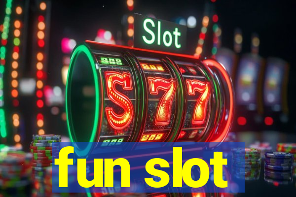 fun slot