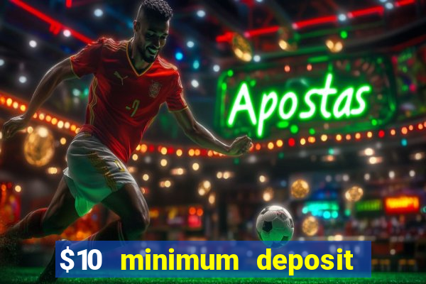 $10 minimum deposit casino australia 2021