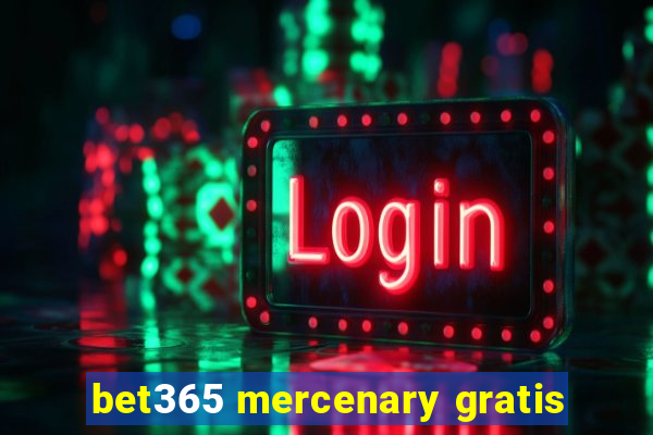 bet365 mercenary gratis