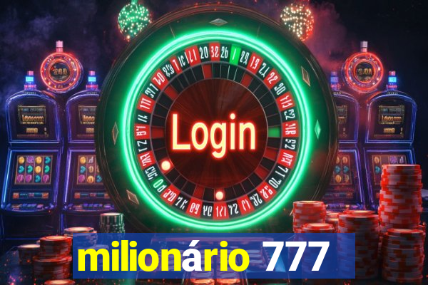 milionário 777