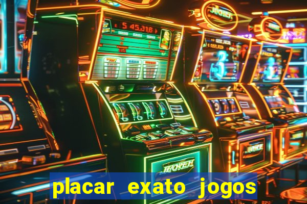 placar exato jogos de hoje