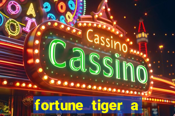 fortune tiger a partir de 1 real