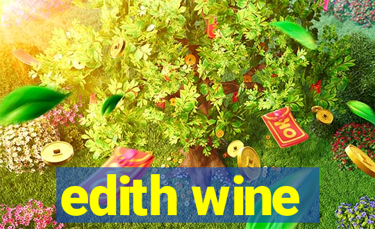 edith wine