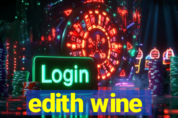 edith wine