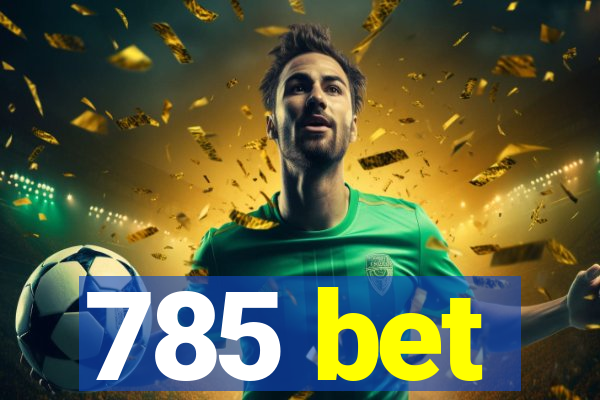 785 bet