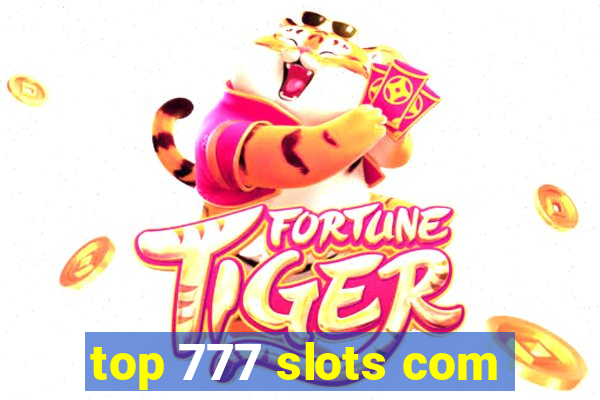 top 777 slots com