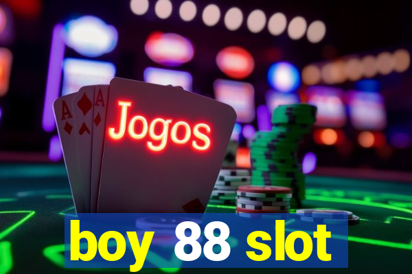 boy 88 slot