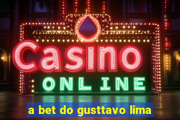 a bet do gusttavo lima