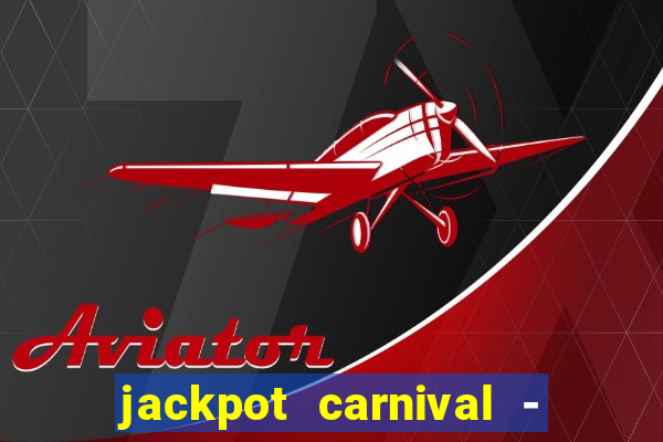 jackpot carnival - slots game