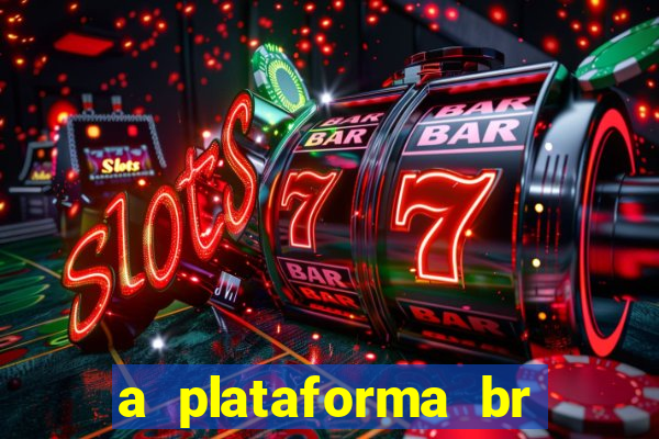 a plataforma br jogos é confiável