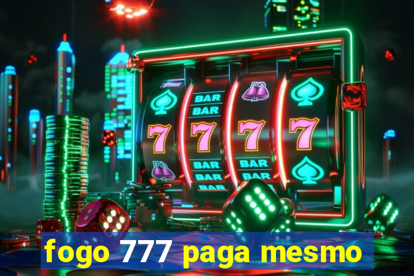 fogo 777 paga mesmo