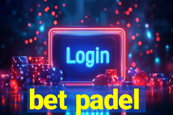 bet padel