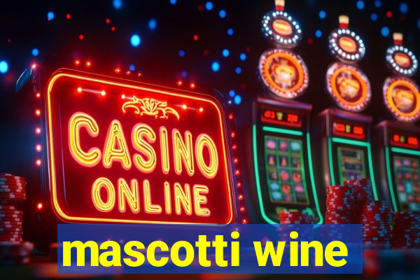 mascotti wine