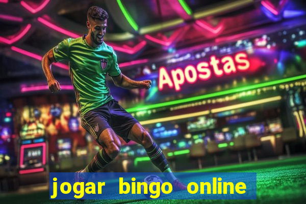 jogar bingo online a dinheiro