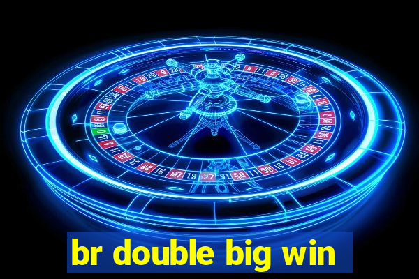 br double big win