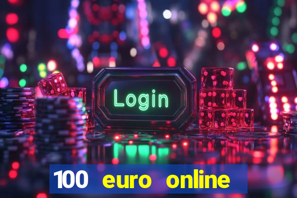 100 euro online casino bonus