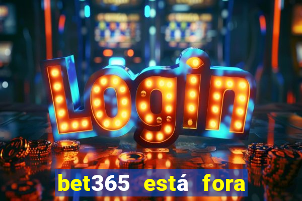 bet365 está fora do ar