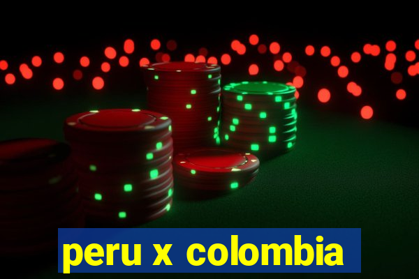 peru x colombia