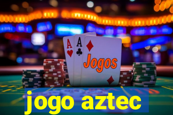 jogo aztec