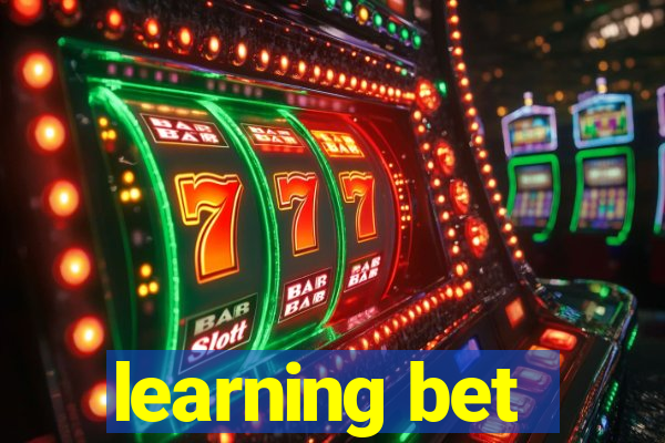 learning bet