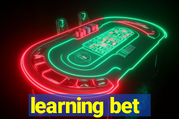 learning bet