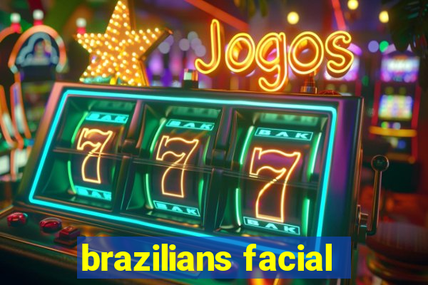 brazilians facial