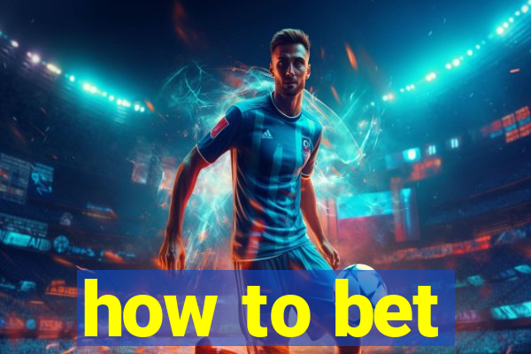 how to bet