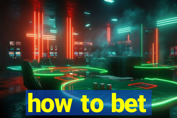 how to bet