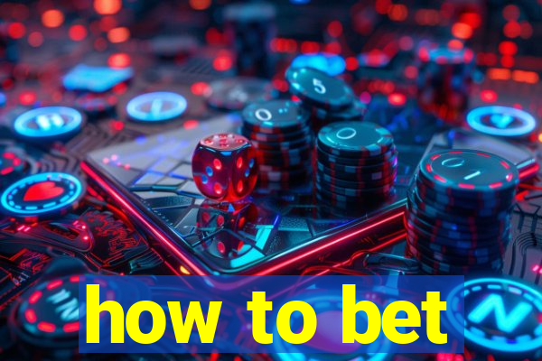 how to bet