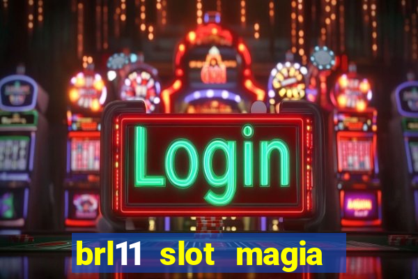 brl11 slot magia paga mesmo