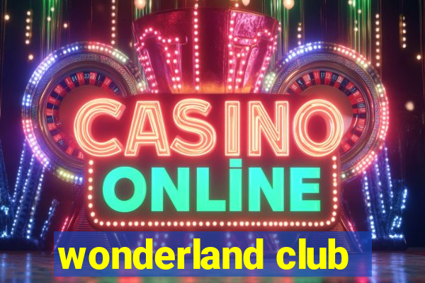 wonderland club