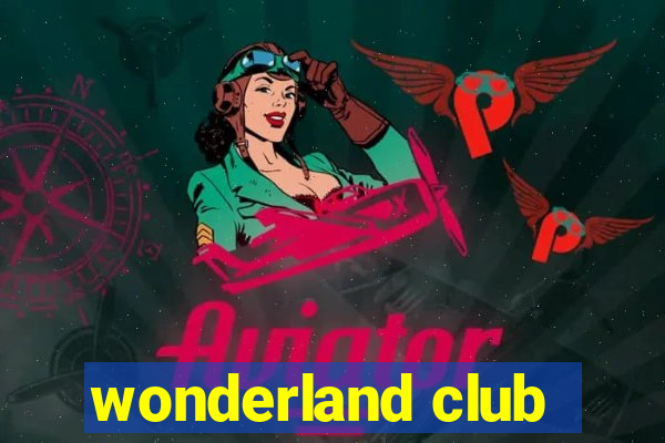 wonderland club